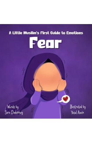 Fear  A Little Muslims First Guide to Emotions